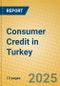 Consumer Credit in Turkey - Product Thumbnail Image