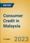 Consumer Credit in Malaysia - Product Image