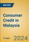 Consumer Credit in Malaysia - Product Image