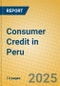 Consumer Credit in Peru - Product Image