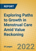 Exploring Paths to Growth in Menstrual Care Amid Value Reckoning- Product Image