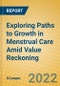 Exploring Paths to Growth in Menstrual Care Amid Value Reckoning - Product Thumbnail Image