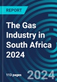 The Gas Industry in South Africa 2024- Product Image
