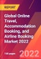 Global Online Travel, Accommodation Booking, and Airline Booking Market 2022 - Product Image
