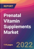 Prenatal Vitamin Supplements Market Size, Market Share, Application Analysis, Regional Outlook, Growth Trends, Key Players, Competitive Strategies and Forecasts - 2022 to 2030- Product Image