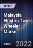 Malaysia Electric Two-Wheeler Market Outlook to 2026: Driven by Increase in Awareness About Alternative Fuel, Advancements in Battery Technology, and Growing Demand of Two-Wheelers in B2B Services- Product Image