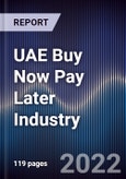 UAE Buy Now Pay Later Industry Outlook to 2027: Driven by Adoption of Cashless Society, Increasing Genz & Millennials Population Coupled With Shifting Preference Towards Easy Interest Free Extra Credit Line Sources- Product Image