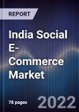 India Social E-Commerce Market Outlook to 2027 (Second Edition): Driven by Growing Internet Penetration Rate and Consumers Shifting Preference Towards Availing Digital Medium for Purchases- Product Image