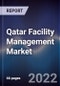 Qatar Facility Management Market Outlook to 2026F- Driven by Rising End-Users Awareness, Improving Technology and Government's Strong Initiatives Regarding Infrastructure - Product Image