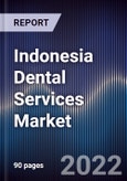 Indonesia Dental Services Market Outlook to 2026F- Driven by Rising Dental Awareness, Lower Dental Services Cost and Government'S Strong Initiatives in Healthcare System- Product Image
