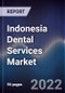 Indonesia Dental Services Market Outlook to 2026F- Driven by Rising Dental Awareness, Lower Dental Services Cost and Government'S Strong Initiatives in Healthcare System - Product Thumbnail Image