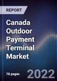 Canada Outdoor Payment Terminal Market Outlook to 2025F - Driven by Rising Tech Adoption and Next Generation Payments Along With Government Support- Product Image