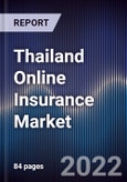 Thailand Online Insurance Market Outlook to 2027F- Driven by Changing Consumer Needs and Preferences With Availability of Supplies and Reliability of Delivery of the Products- Product Image