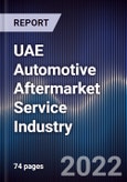 UAE Automotive Aftermarket Service Industry Outlook to 2026: Driven by Increasing Number of Startups and Consumers' Shifting Preference Towards Online and Organized Sector- Product Image