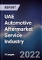 UAE Automotive Aftermarket Service Industry Outlook to 2026: Driven by Increasing Number of Startups and Consumers' Shifting Preference Towards Online and Organized Sector - Product Thumbnail Image