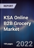 KSA Online B2B Grocery Market Outlook to 2026F- Driven by Increasing Number of Smartphone Users and Changing Shopping Habits of Bakalas in the Region Due to Convenience and Online Experience- Product Image