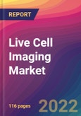 Live Cell Imaging Market Size, Market Share, Application Analysis, Regional Outlook, Growth Trends, Key Players, Competitive Strategies and Forecasts - 2022 to 2030- Product Image