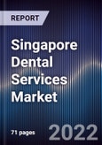 Singapore Dental Services Market Outlook to 2026F- Driven by Rising Dental Awareness, Technological Upgradation and Government'S Health Insurance Programs in Healthcare System- Product Image