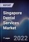 Singapore Dental Services Market Outlook to 2026F- Driven by Rising Dental Awareness, Technological Upgradation and Government'S Health Insurance Programs in Healthcare System - Product Thumbnail Image
