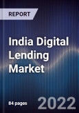 India Digital Lending Market Outlook to Fy'2027- Driven by the Growing Internet Population, Increasing Demand for App-Based Instant Loans, and Variety of Consumer Loans Being Offered in the Market- Product Image