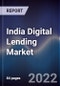 India Digital Lending Market Outlook to Fy'2027- Driven by the Growing Internet Population, Increasing Demand for App-Based Instant Loans, and Variety of Consumer Loans Being Offered in the Market - Product Image
