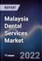 Malaysia Dental Services Market Outlook to 2026F- Driven by Rising Dental Awareness, Cosmetic Dentistry, Government Policies and Increase in Disposable Income - Product Thumbnail Image