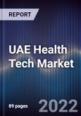 UAE Health Tech Market Outlook to 2026 - Driven by Increasing Demand for Faster Delivery & Convenience and Shifting Customer Behavior- Product Image