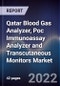 Qatar Blood Gas Analyzer, Poc Immunoassay Analyzer and Transcutaneous Monitors Market Outlook to 2026 - Driven by Huge State Investment Are Fueling the Specialized Healthcare Facilities of Qatar With a Vision to Develop Fully Equipped Healthcare System - Product Thumbnail Image