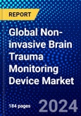 Global Non-invasive Brain Trauma Monitoring Device Market (2023-2028) Competitive Analysis, Impact of Covid-19, Ansoff Analysis.- Product Image