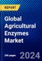Global Agricultural Enzymes Market (2022-2027) by Type, Product, Crop Type, and Geography, Competitive Analysis and the Impact of Covid-19 with Ansoff Analysis - Product Image