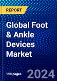 Global Foot & Ankle Devices Market (2023-2028) Competitive Analysis, Impact of Covid-19, Ansoff Analysis- Product Image