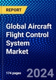 Global Aircraft Flight Control System Market (2023-2028) Competitive Analysis, Impact of Covid-19, Ansoff Analysis- Product Image