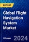 Global Flight Navigation System Market (2022-2027) by Flight Instrument, Communication Type, Product, Systems, Application, and Geography, Competitive Analysis and the Impact of Covid-19 with Ansoff Analysis - Product Image