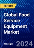 Global Food Service Equipment Market (2023-2028) Competitive Analysis, Impact of Covid-19, Ansoff Analysis- Product Image