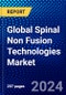Global Spinal Non Fusion Technologies Market (2022-2027) by Product, Application, End Users, and Geography, Competitive Analysis and the Impact of Covid-19 with Ansoff Analysis. - Product Image