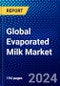 Global Evaporated Milk Market (2023-2028) Competitive Analysis, Impact of Covid-19, Ansoff Analysis. - Product Image