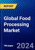 Global Food Processing Market (2023-2028) Competitive Analysis, Impact of Covid-19, Ansoff Analysis- Product Image