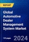 Global Automotive Dealer Management System Market (2022-2027) by Type, Function, Application, End-User, and Geography, Competitive Analysis and the Impact of Covid-19 with Ansoff Analysis - Product Image
