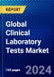 Global Clinical Laboratory Tests Market (2022-2027) by Type, End-users, and Geography, Competitive Analysis and the Impact of Covid-19 with Ansoff Analysis - Product Image