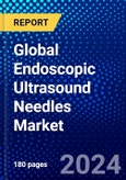 Global Endoscopic Ultrasound Needles Market (2023-2028) Competitive Analysis, Impact of Covid-19, Ansoff Analysis- Product Image