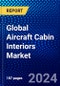 Global Aircraft Cabin Interiors Market (2022-2027) by Type, Aircraft, Material, End-Users, and Geography, Competitive Analysis and the Impact of Covid-19 with Ansoff Analysis - Product Image
