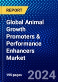 Global Animal Growth Promoters & Performance Enhancers Market (2022-2027) by Type, Animal Type, and Geography, Competitive Analysis and the Impact of Covid-19 with Ansoff Analysis.- Product Image