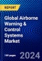 Global Airborne Warning & Control Systems Market (2022-2027) by Product, Platform, Fuel Type, Applications, and Geography, Competitive Analysis and the Impact of Covid-19 with Ansoff Analysis - Product Thumbnail Image