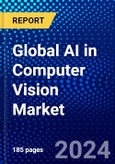 Global AI in Computer Vision Market (2023-2028) Competitive Analysis, Impact of Covid-19, Ansoff Analysis- Product Image