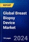 Global Breast Biopsy Device Market (2023-2028) Competitive Analysis, Impact of Covid-19, Ansoff Analysis. - Product Image