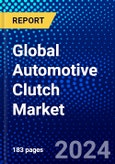 Global Automotive Clutch Market (2023-2028) Competitive Analysis, Impact of Covid-19, Ansoff Analysis- Product Image