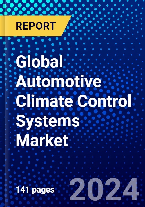 Global Automotive Climate Control Systems Market (20222027) by