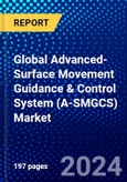 Global Advanced-Surface Movement Guidance & Control System (A-SMGCS) Market (2023-2028) Competitive Analysis, Impact of Covid-19, Ansoff Analysis- Product Image