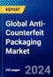 Global Anti-Counterfeit Packaging Market (2022-2027) by Technology, Usage Feature, Industry, Application, and Geography, Competitive Analysis and the Impact of Covid-19 with Ansoff Analysis. - Product Image