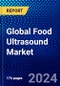Global Food Ultrasound Market (2022-2027) by Frequency Range, Function, Product, and Geography, Competitive Analysis and the Impact of Covid-19 with Ansoff Analysis - Product Image